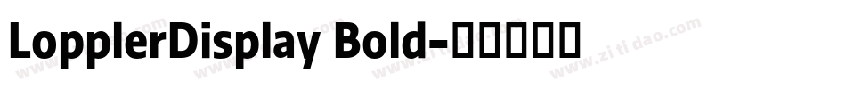 LopplerDisplay Bold字体转换